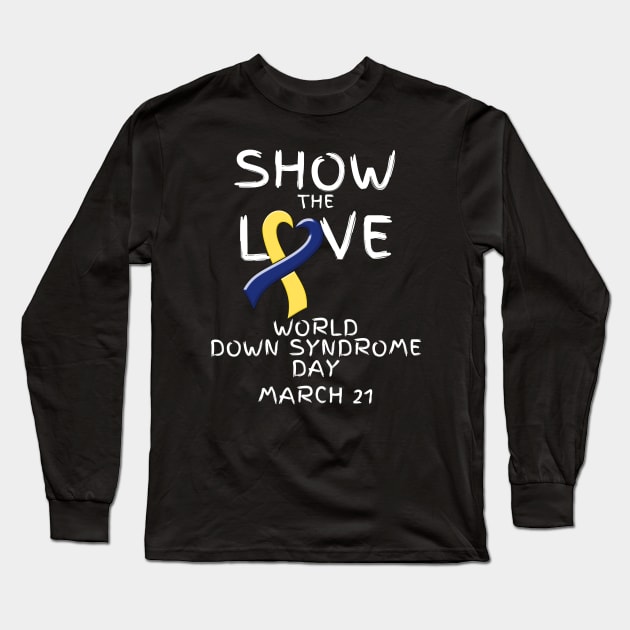 World Down Syndrome Day - March 21 Long Sleeve T-Shirt by A Down Syndrome Life